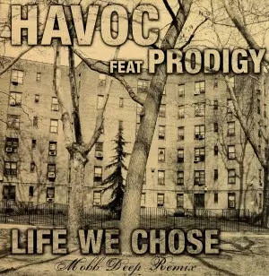 HAVOC (OF MOBB DEEP) / LIFE WE CHOSE (MOBB DEEP REMIX)