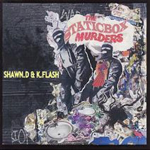 K-FLASH & SHAWN-D / THE STATICBOX MURDERS