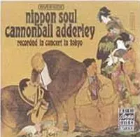 NIPPON SOUL-RECORDED IN CONCERT IN TOKYO/CANNONBALL ADDERLEY