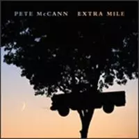 PETE MCCANN / ピート・マッキャン / EXTRA MILE