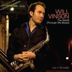 WILL VINSON / ウィル・ヴィンソン / THE WORLD(THROUGH MY SHOES) : LIVE IN BROOKLYN