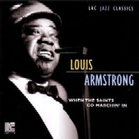 LOUIS ARMSTRONG / ルイ・アームストロング / When The Saints Go Marchin