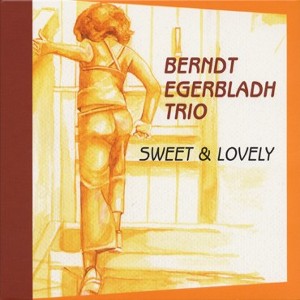 BERNDT EGERBLADH / ベント・エゲルブラダ / Sweet & Lovely