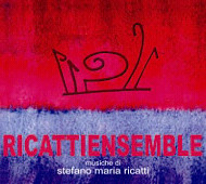 RICATTIENSEMBLE / MUSICHE DI STEFANO MARIA RICATTI