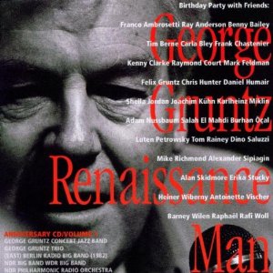 GEORGE GRUNTS / Renaissance Man-30+70-The 100 Years OF George Gruntz
