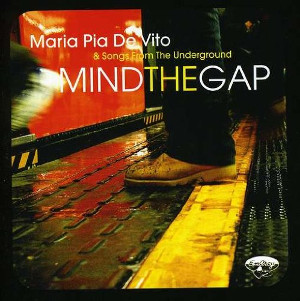 MARIA PIA DE VITO / マリア・ピア・デ・ヴィト / MIND THE GAP