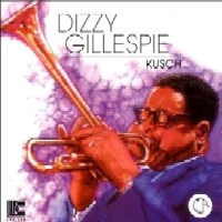 DIZZY GILLESPIE / ディジー・ガレスピー / Kusch