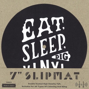 SLIPMAT / スリップマット / 7" SLIPMAT  EAT, SLEEP, DIG VINYL