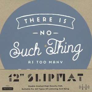 SLIPMAT / スリップマット / 12" SLIPMAT SLIPMAT THERE IS NO SUCH THING AS TOO MANY RECORDS 