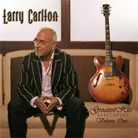 GREATEST HITS RERECORDED VOLUME ONE/LARRY CARLTON/ラリー