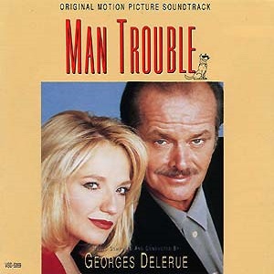 GEORGES DELERUE / ジョルジュ・ドルリュー / MAN TROUBLE