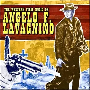 ANGELO FRANCESCO LAVAGNINO / アンジェロ・フランチェスコ・ラヴァニーノ / WESTERN FILM MUSIC OF