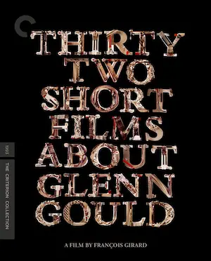 FRANCOIS GIRARD / フランソワ・ジラール / THIRTY TWO SHORT FILMS ABOUT GLENN GOULD 4K UHD