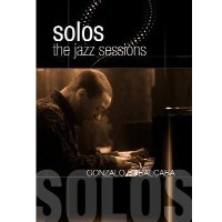 GONZALO RUBALCABA / ゴンサロ・ルバルカバ / SOLOS:THE JAZZ SESSIONS