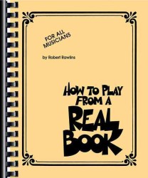 ROBERT RAWLINS / HOW TO PLAY FROM A REAL BOOK: FOR ALL MUSICIANS