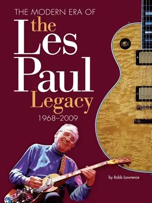 ROBB LAWRENCE&nbsp;/&nbsp;MODERN ERA OF LES PAUL LEGACY 1968-2009