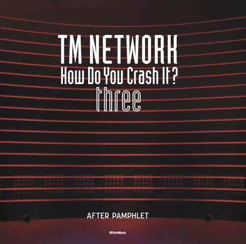 TM NETWORK / ティー・エム・ネットワーク / TM NETWORK How Do You Crash It? three AFTER PAMPHLET