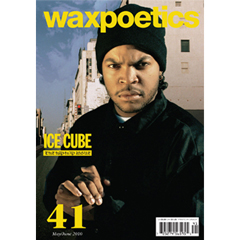 WAX POETICS / ISSUE #41 (ICE CUBE / ICE-T)