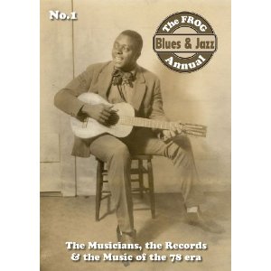 FROG BLUES & JAZZ ANNUAL /  VOL.1: THE MUSICIANS, THE RECORDS & THE MUSIC OF THE 78 ERA (CD付 輸入書籍) 