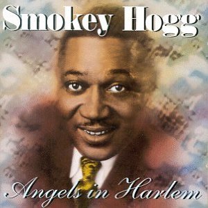SMOKEY HOGG / スモーキー・ホッグ / ANGELS IN HALEM