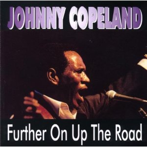 JOHNNY COPELAND / ジョニー・コープランド / FURTHER ON UP THE ROAD (デジパック仕様)