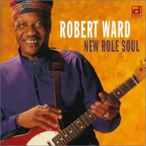 ROBERT WARD / ロバート・ウォード / NEW ROLE SOUL / ニュー・ロール・ソウル (国内盤 解説付)