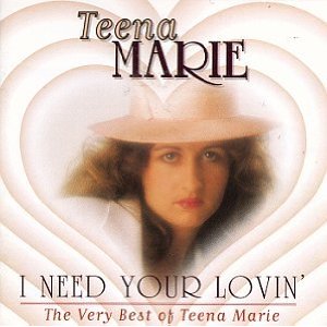 TEENA MARIE / ティーナ・マリー / I NEED YOUR LOVIN'