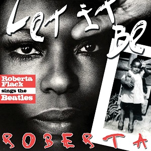 ROBERTA FLACK / ロバータ・フラック / LET IT BE ROBERTA: ROBERTA FLACK SINGS THE BEATLES