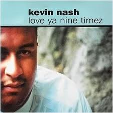 KEVIN NASH / ケヴィン・ナッシュ / LOVE YA NINE TIMEZ