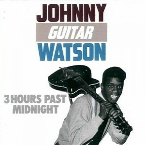 JOHNNY GUITAR WATSON / ジョニー・ギター・ワトスン / 3 HOURS PAST MIDNIGHT