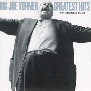 BIG JOE TURNER / ビッグ・ジョー・ターナー / GREATEST HITS