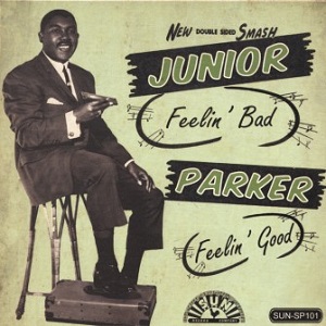 JUNIOR PARKER / ジュニア・パーカー / FEELIN' BAD + FEELIN' GOOD (7")