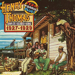 HENRY THOMAS / ヘンリー・トーマス / COMPLETE RECORDED WORKS 1927-1929: TEXAS WORRIED BLUES (180G 2LP)