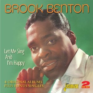 BROOK BENTON / ブルック・ベントン / LET ME SING AND I'M HAPPY - FOUR ORIGINAL ALBUMS PLUS BONUS SINGLES (2CD)
