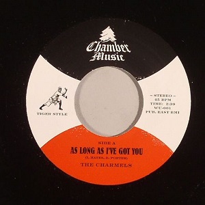 CHARMELS + WENDY RENE / AS LONG AS I'VE GOT YOU + AFTER LAUGHTER (COMES TEARS) (7”)