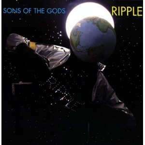 RIPPLE / リップル / SONS OF THE GODS