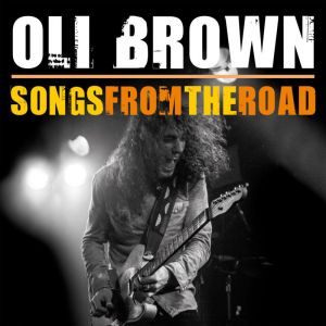 OLI BROWN / オリ・ブラウン / SONGS FROM THE ROAD (CD + DVD)