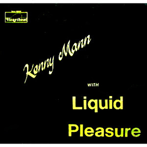 KENNY MANN & LIQUID PLEASURE / ケニー・マン・アンド・リキッド・プレジャー / ケニー・マン・アンド・リキッド・プレジャー