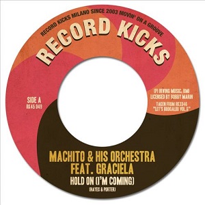 MACHITO & HIS ORCHESTRA + GIOBEL & THE LATIN CHORDS / LATIN BOOGALOO HOLY GRAIL 45: HOLD ON (I'M COMING) + WE BELONG TOGETHER (7")