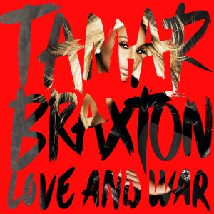 TAMAR BRAXTON / LOVE & WAR