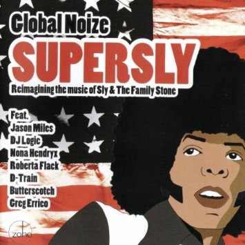 GLOBAL NOIZE / グローバル・ノイズ / SUPERSLY: REIMAGINING THE MUSIC OF SLY & THE FAMILY STONE