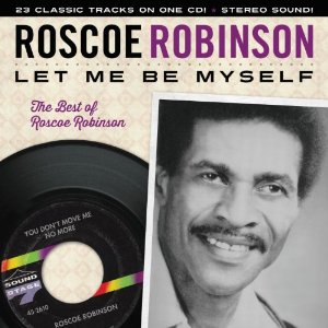 ROSCOE ROBINSON / ロスコー・ロビンソン / LET ME BE MYSELF: BEST OF ROSCOE ROBINSON