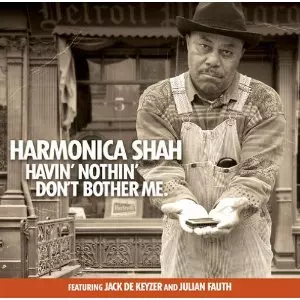 HARMONICA SHAH / ハーモニカ・シャー / HAVIN' NOTHIN' DON'T BOTHER ME (ペーパースリーヴ仕様)