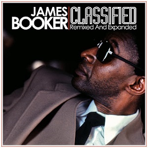 JAMES BOOKER / ジェイムズ・ブッカー / CLASSIFIED (REMIXED & EXPANDED EDITION)
