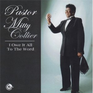 PASTOR MITTY COLLIER / パスター・ミッティ・コリア / I OWE IT TO THE WORD