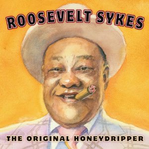 ROOSEVELT SYKES / ルーズヴェルト・サイクス / ORIGINAL HONEYDORIPPER / オリジナル・ハニードリッパー (国内帯 解説付 直輸入盤)