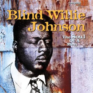 BLIND WILLIE JOHNSON / ブラインド・ウィリー・ジョンソン / SOUL OF A MAN (180G LP BLUE VINYL)