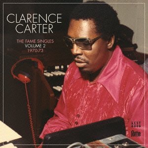CLARENCE CARTER / クラレンス・カーター / FAME SINGLES VOLUME 2 1970-73 / フェイム・シングルズ VOL.2 1970-73 (国内帯 英文解説対訳付 直輸入盤)