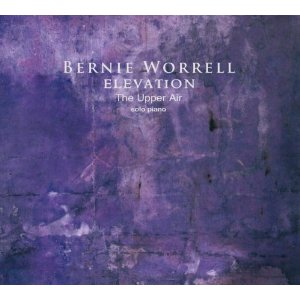 BERNIE WORRELL / バーニー・ウォーレル / ELEVATION: UPPER AIR - SOLO PIANO