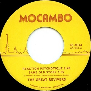 GREAT REVIVERS / REACTION PSYCHOTIQUE / SAME OLD STORY / DRUNKEN MASTER / WHAT A DAY! (7")